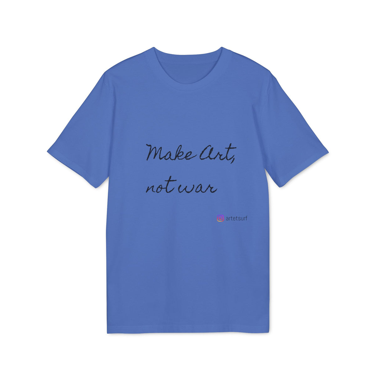 Make Art, not war - ArtetSurf T-shirt