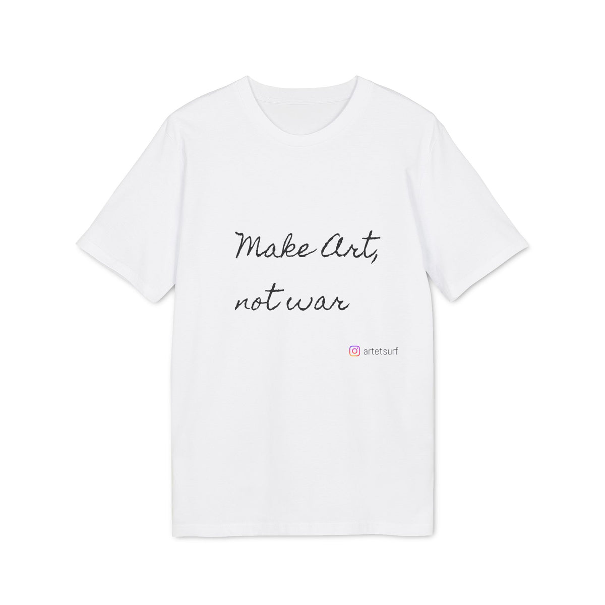 Make Art, not war - ArtetSurf T-shirt