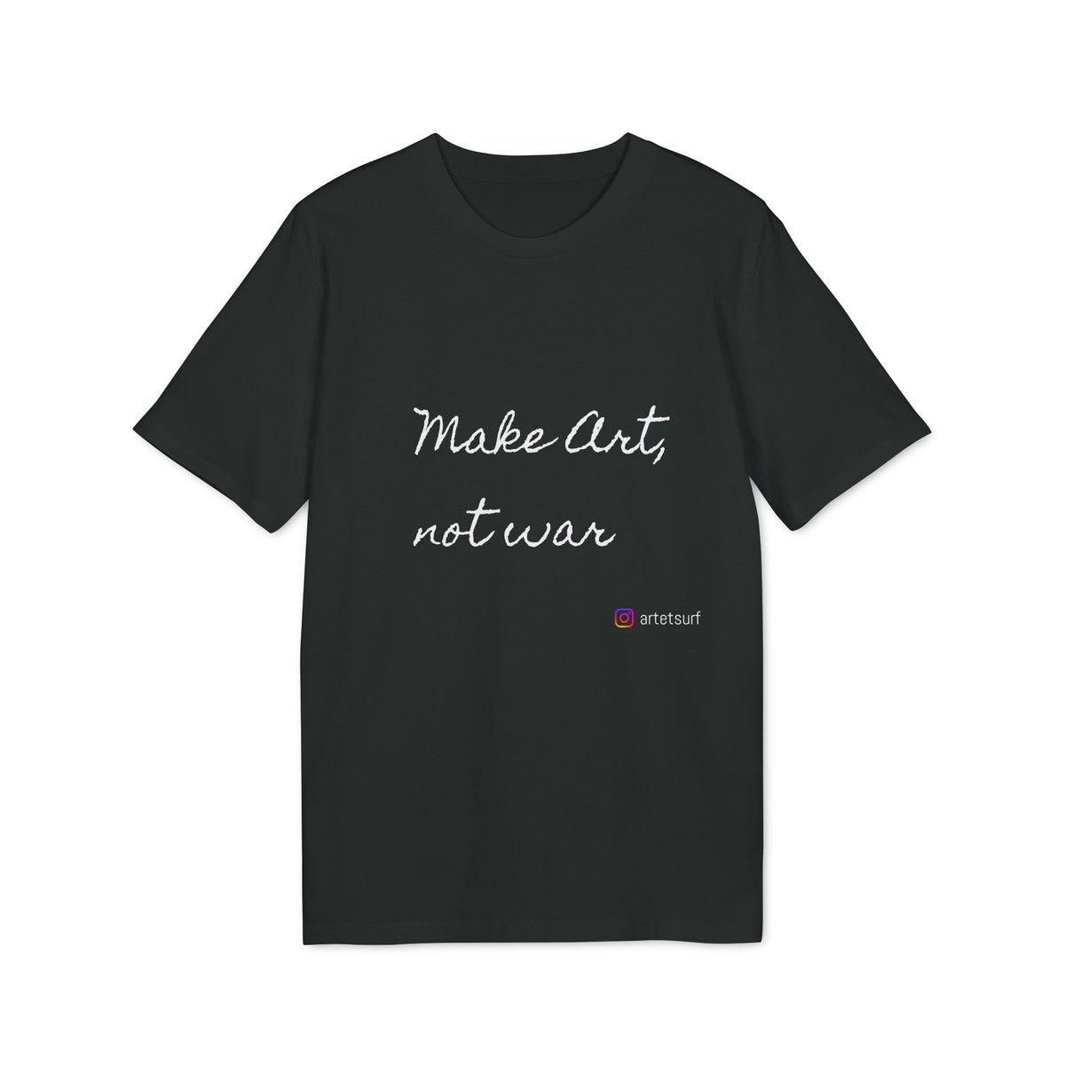 Make Art, not war - ArtetSurf T-shirt