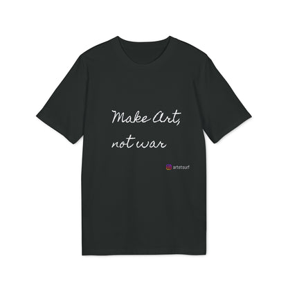 Make Art, not war - ArtetSurf T-shirt