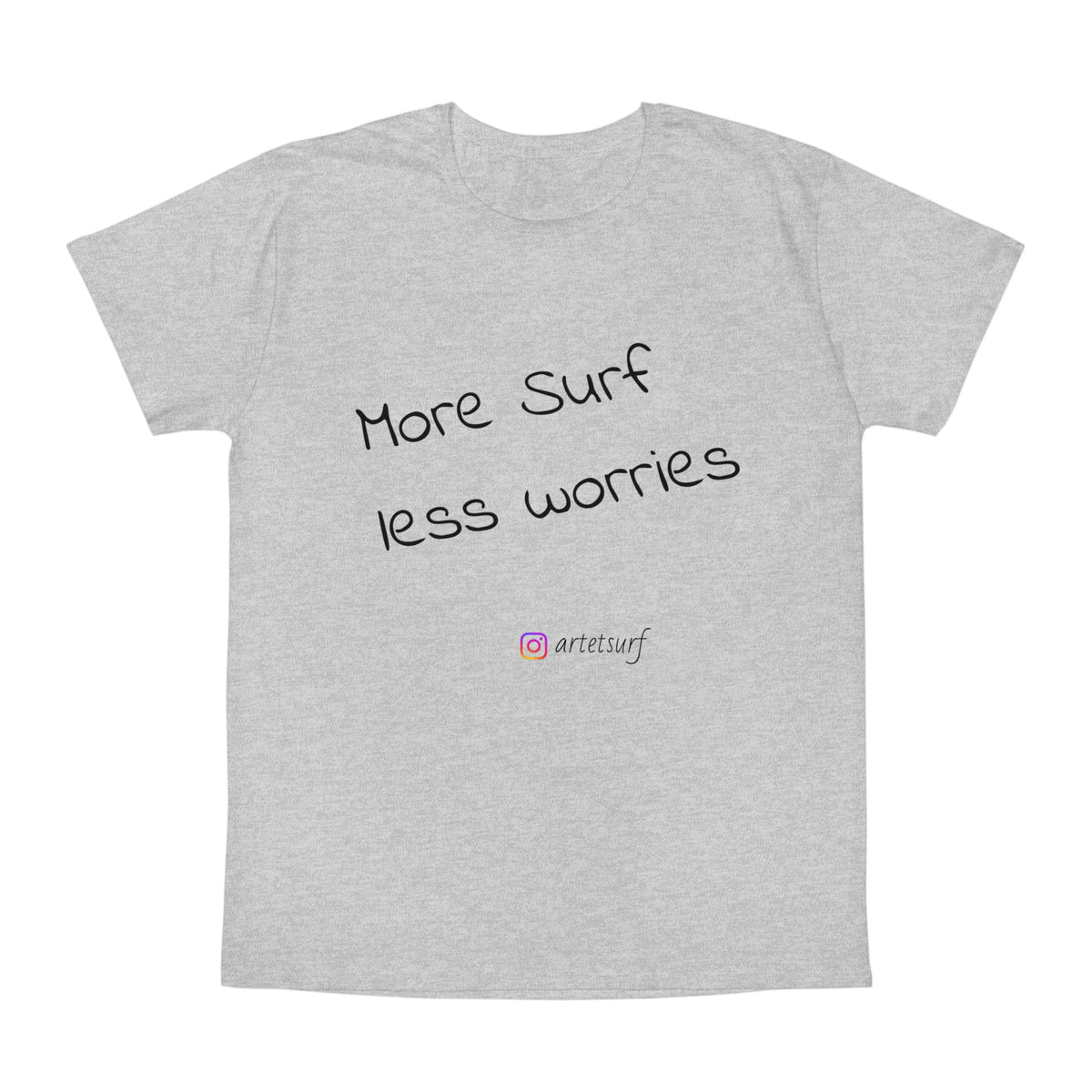 ArtetSurf Unisex T-Shirt - 'More Surf Less Worries'